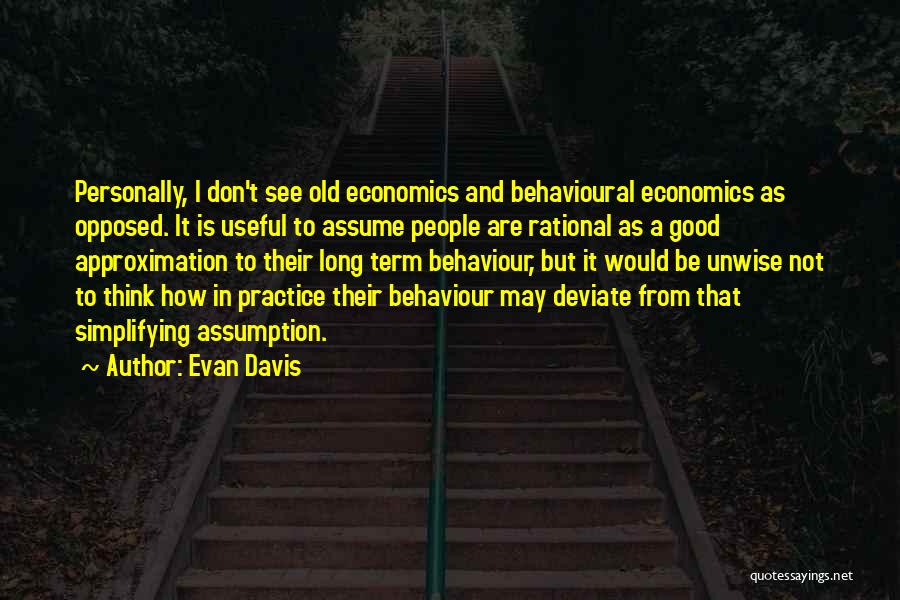 Behavioural Economics Quotes By Evan Davis