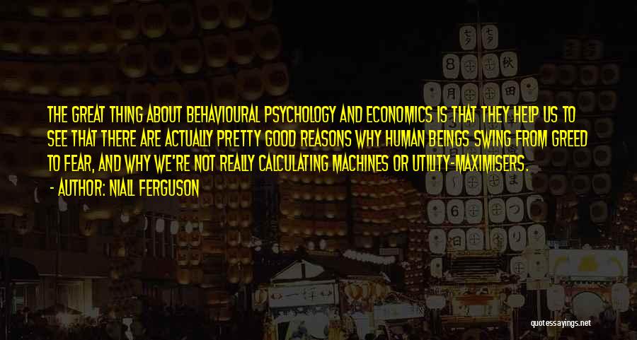 Behavioural Economics Quotes By Niall Ferguson