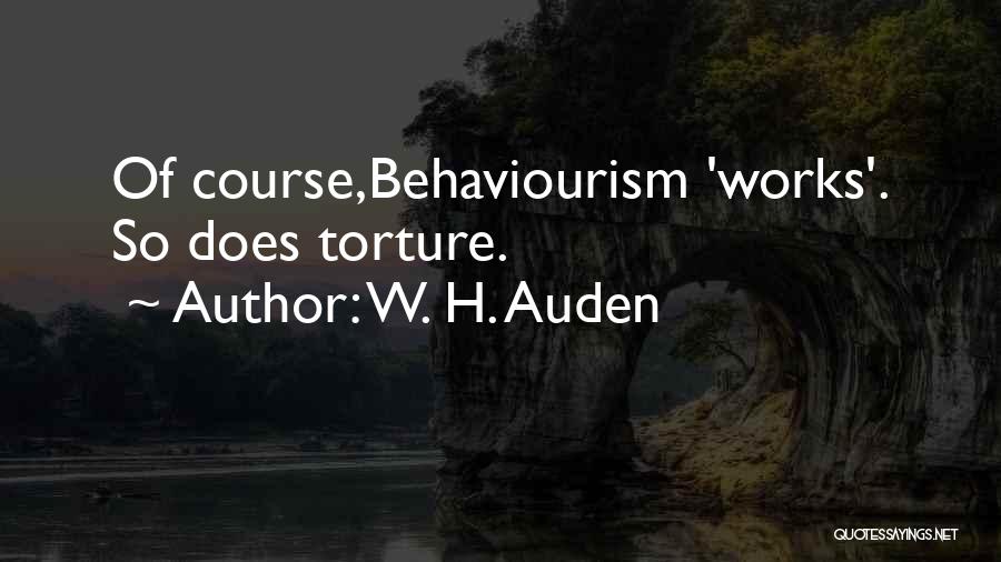 Behaviourism Quotes By W. H. Auden