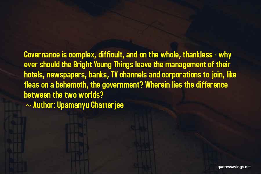 Behemoth Quotes By Upamanyu Chatterjee