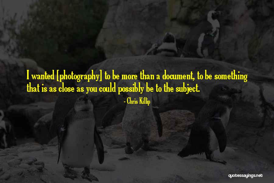Behere And Love Quotes By Chris Killip Behere And Love Quotes By Chris Killip