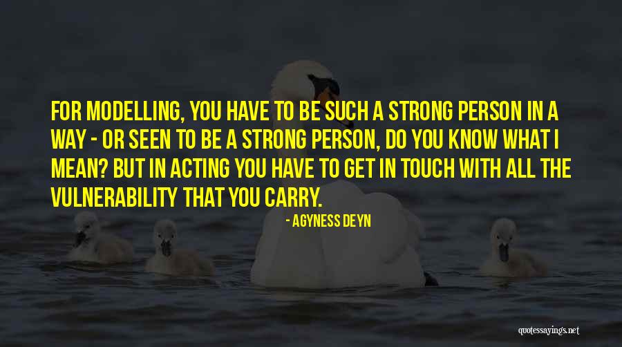 Beherglas Quotes By Agyness Deyn Beherglas Quotes By Agyness Deyn