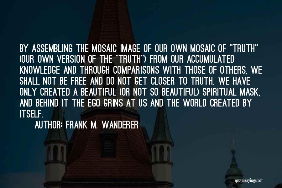 Behind A Mask Quotes By Frank M. Wanderer