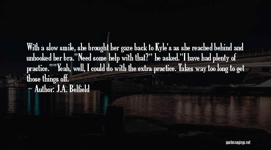 Behind A Smile Quotes By J.A. Belfield