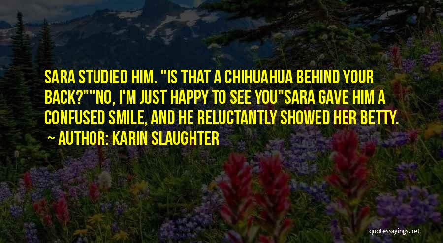 Behind A Smile Quotes By Karin Slaughter