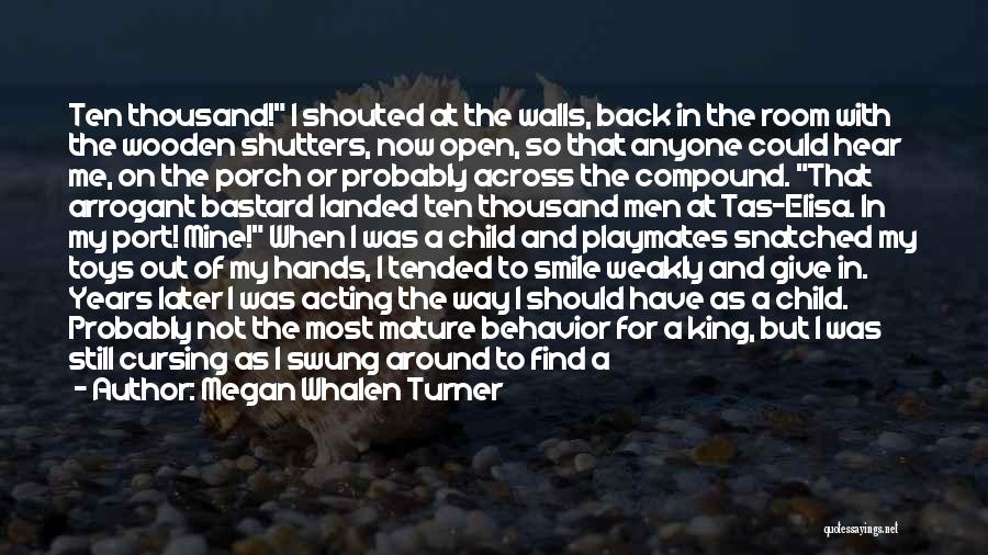 Behind A Smile Quotes By Megan Whalen Turner