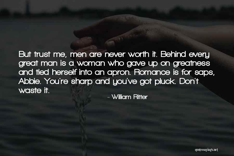 Behind A Strong Woman Quotes By William Ritter Behind A Strong Woman Quotes By William Ritter