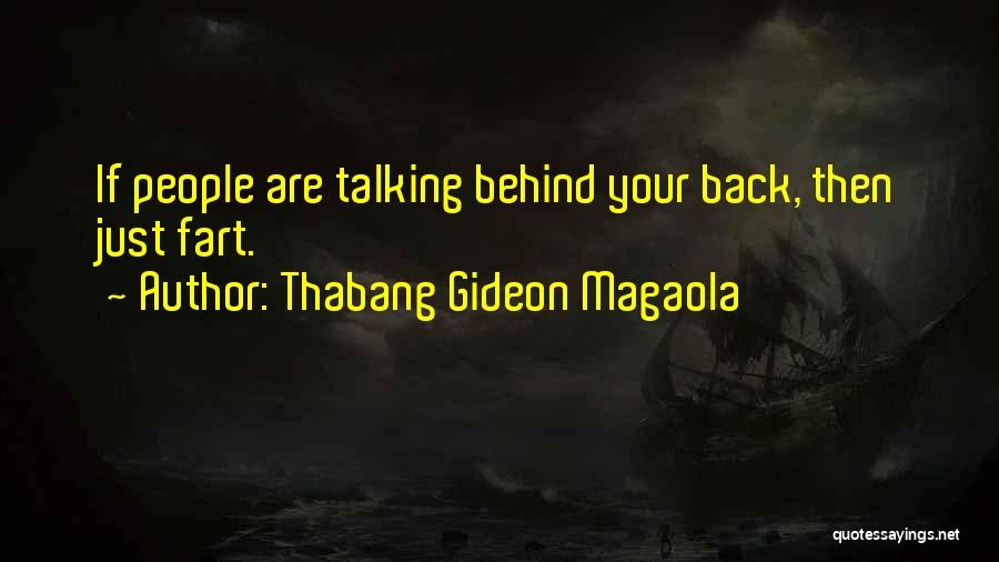 Behind Back Talking Quotes By Thabang Gideon Magaola