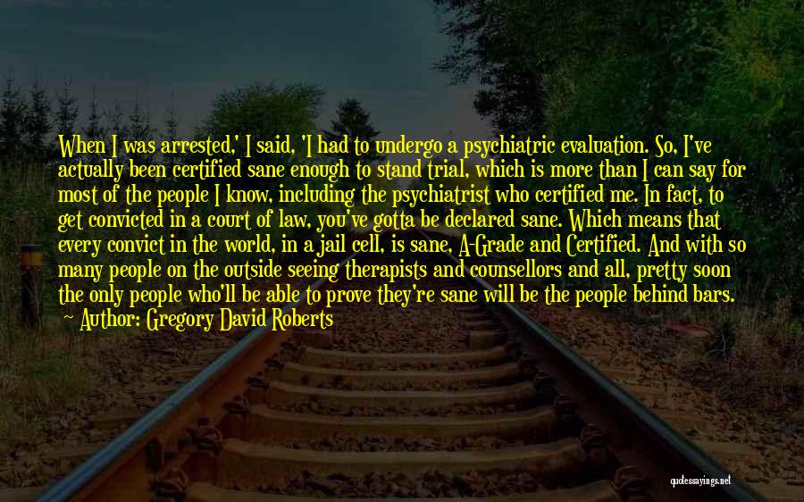 Behind Bars Quotes By Gregory David Roberts