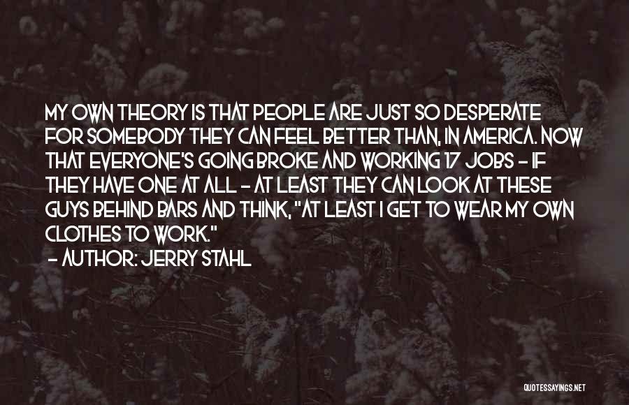 Behind Bars Quotes By Jerry Stahl