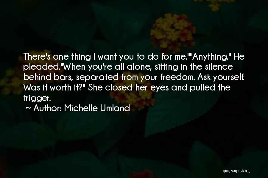 Behind Bars Quotes By Michelle Umland