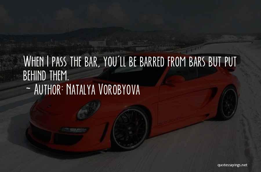 Behind Bars Quotes By Natalya Vorobyova