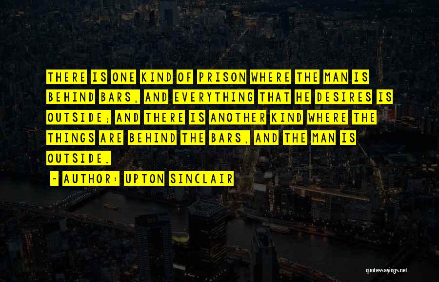 Behind Bars Quotes By Upton Sinclair