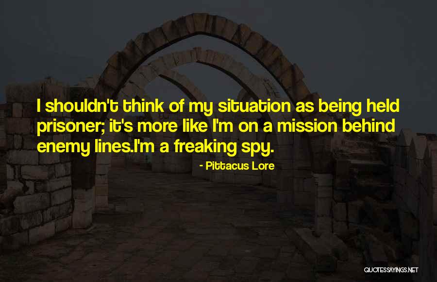 Behind Enemy Lines 2 Quotes By Pittacus Lore