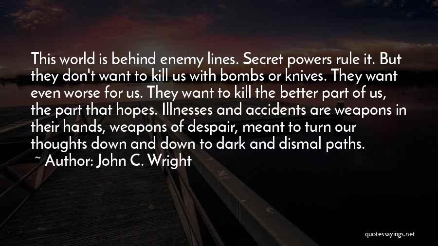 Behind Enemy Lines Quotes By John C. Wright