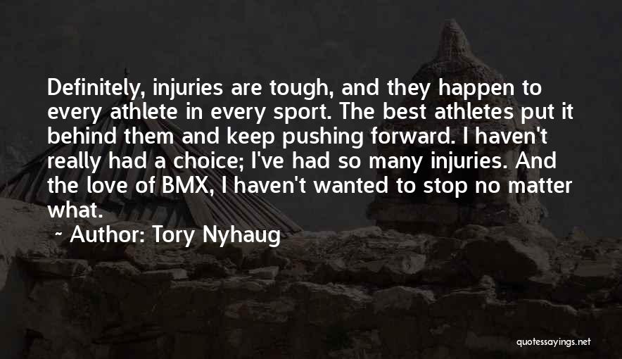 Behind Every Athlete Quotes By Tory Nyhaug