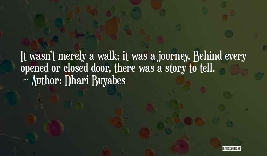 Behind Every Closed Door Quotes By Dhari Buyabes