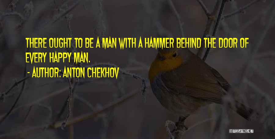 Behind Every Door Quotes By Anton Chekhov