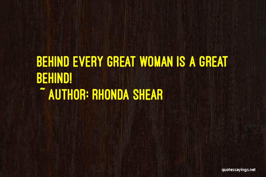 Behind Every Great Man There's A Woman Quotes By Rhonda Shear