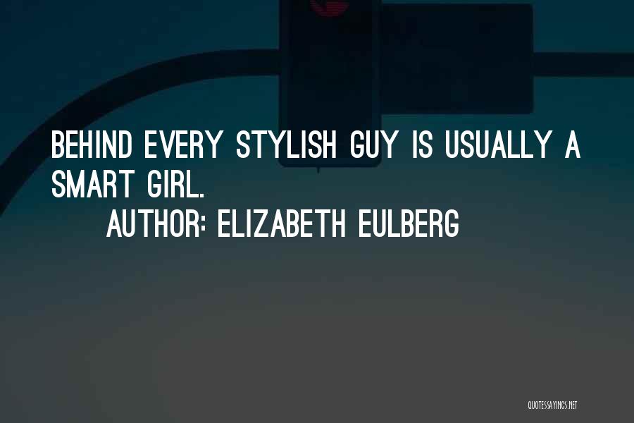 Behind Every Guy Quotes By Elizabeth Eulberg