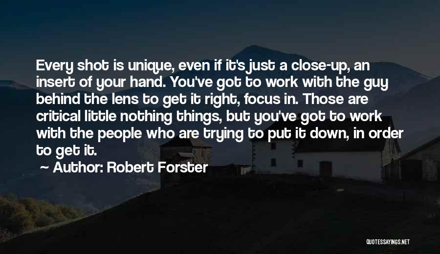 Behind Every Guy Quotes By Robert Forster