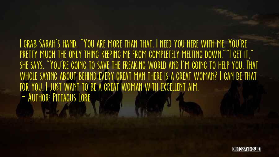 Behind Every Man There's A Woman Quotes By Pittacus Lore