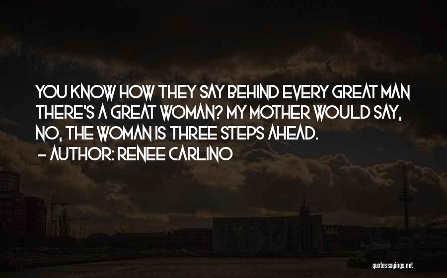 Behind Every Man There's A Woman Quotes By Renee Carlino