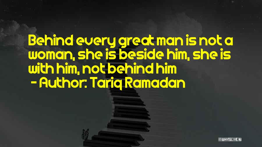 Behind Every Man There's A Woman Quotes By Tariq Ramadan