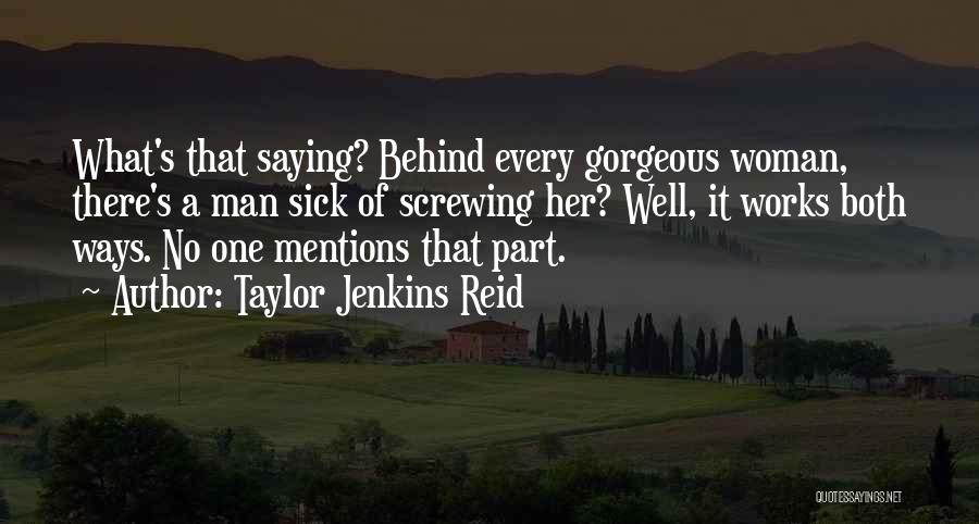 Behind Every Man There's A Woman Quotes By Taylor Jenkins Reid