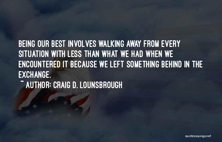 Behind Every Quotes By Craig D. Lounsbrough