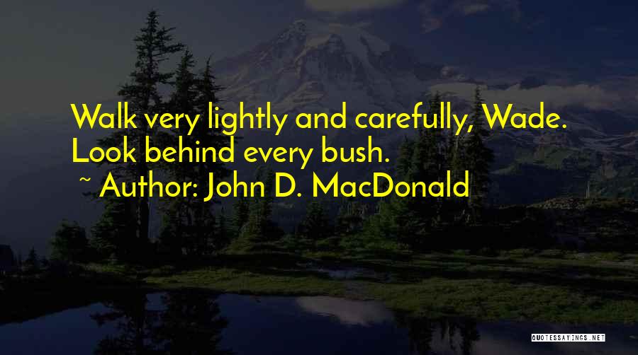 Behind Every Quotes By John D. MacDonald