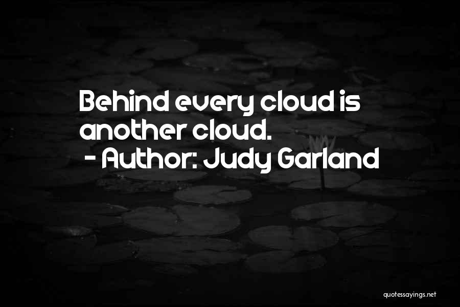 Behind Every Quotes By Judy Garland