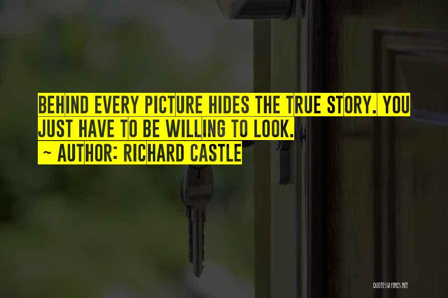 Behind Every Quotes By Richard Castle