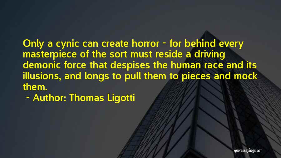 Behind Every Quotes By Thomas Ligotti