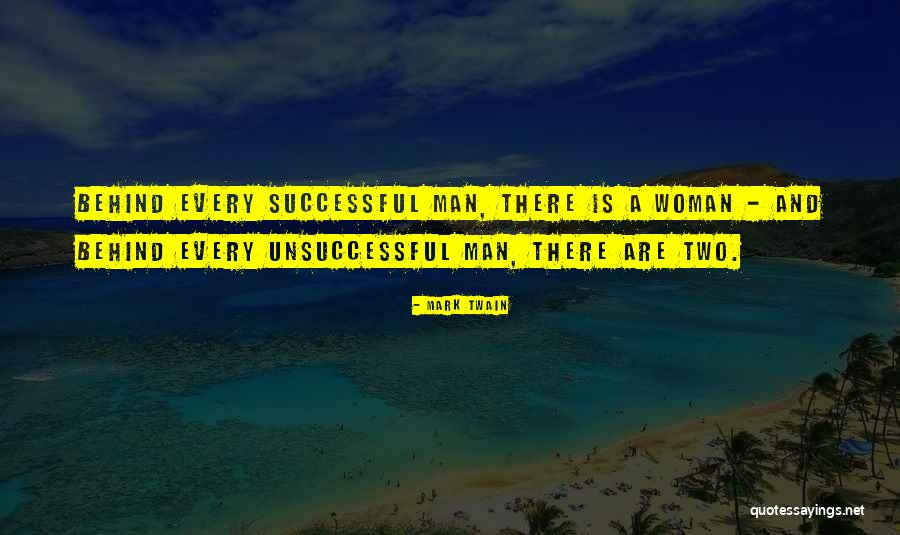 Behind Every Successful Woman Funny Quotes By Mark Twain