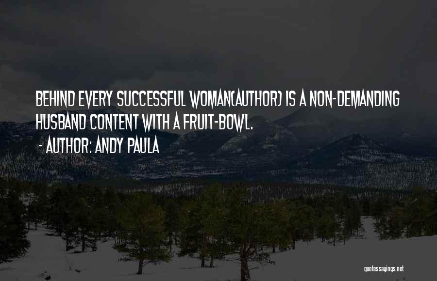 Behind Every Woman Quotes By Andy Paula