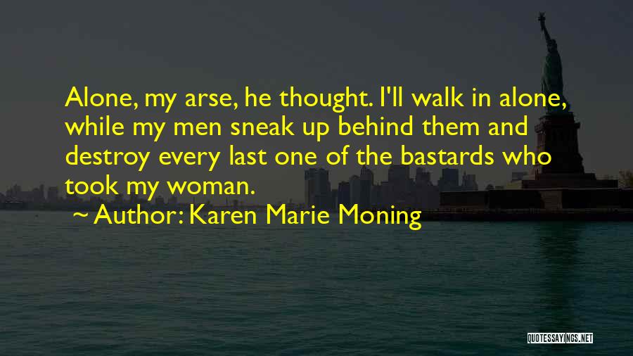 Behind Every Woman Quotes By Karen Marie Moning