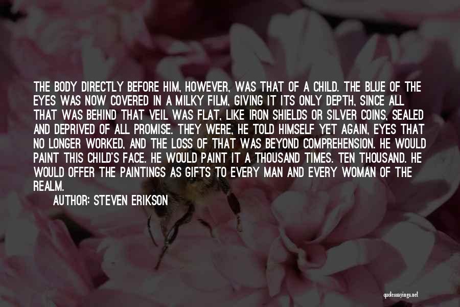 Behind Every Woman Quotes By Steven Erikson