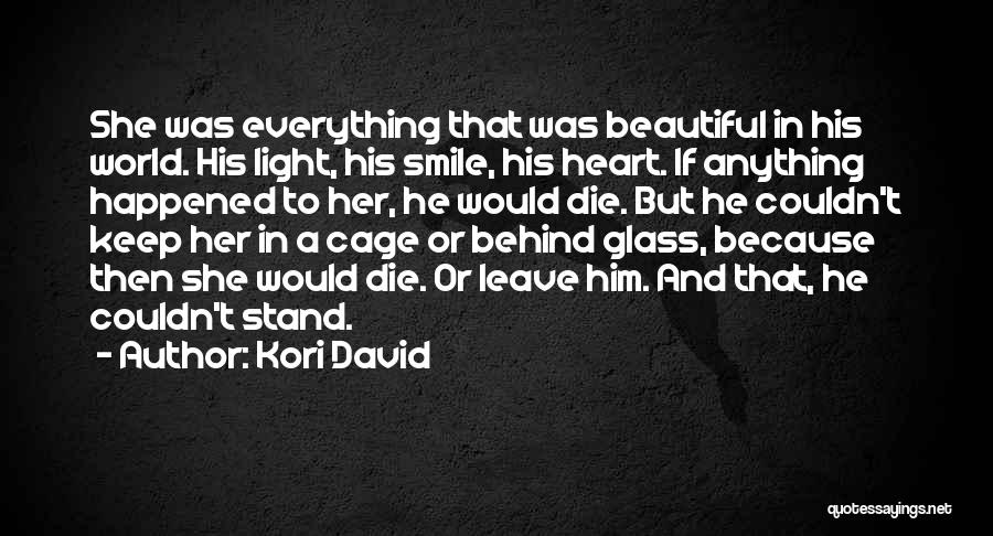 Behind His Smile Quotes By Kori David