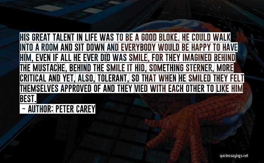 Behind His Smile Quotes By Peter Carey