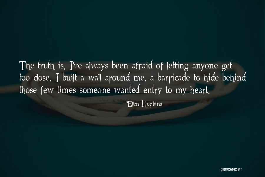 Behind Me Quotes By Ellen Hopkins Behind Me Quotes By Ellen Hopkins
