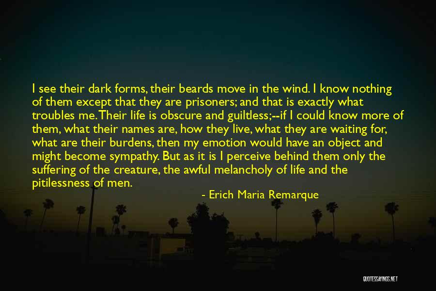 Behind Me Quotes By Erich Maria Remarque Behind Me Quotes By Erich Maria Remarque