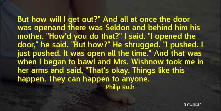 Behind Me Quotes By Philip Roth Behind Me Quotes By Philip Roth