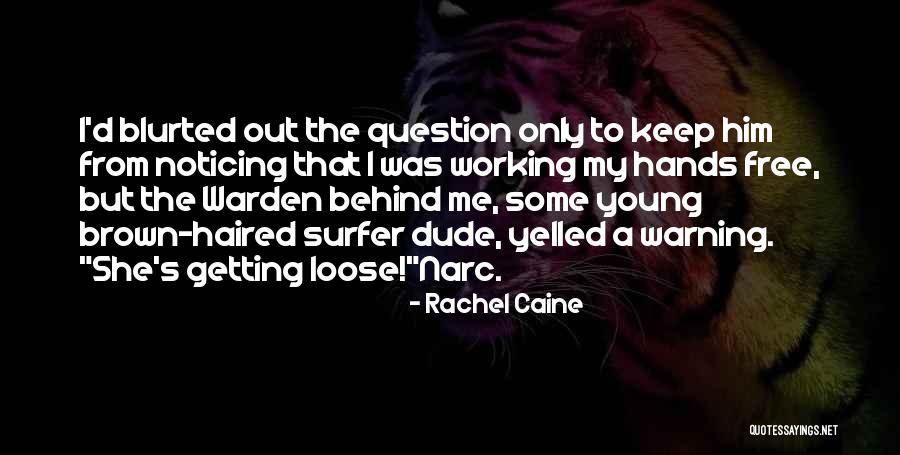 Behind Me Quotes By Rachel Caine Behind Me Quotes By Rachel Caine