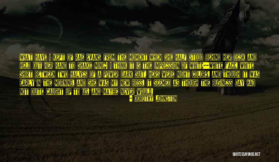 Behind My Face Quotes By Dorothy Johnston Behind My Face Quotes By Dorothy Johnston