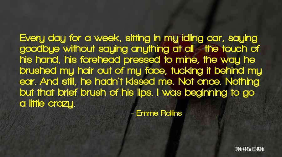 Behind My Face Quotes By Emme Rollins