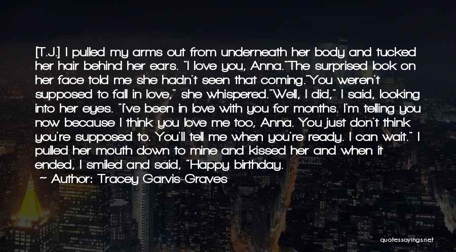 Behind My Face Quotes By Tracey Garvis-Graves