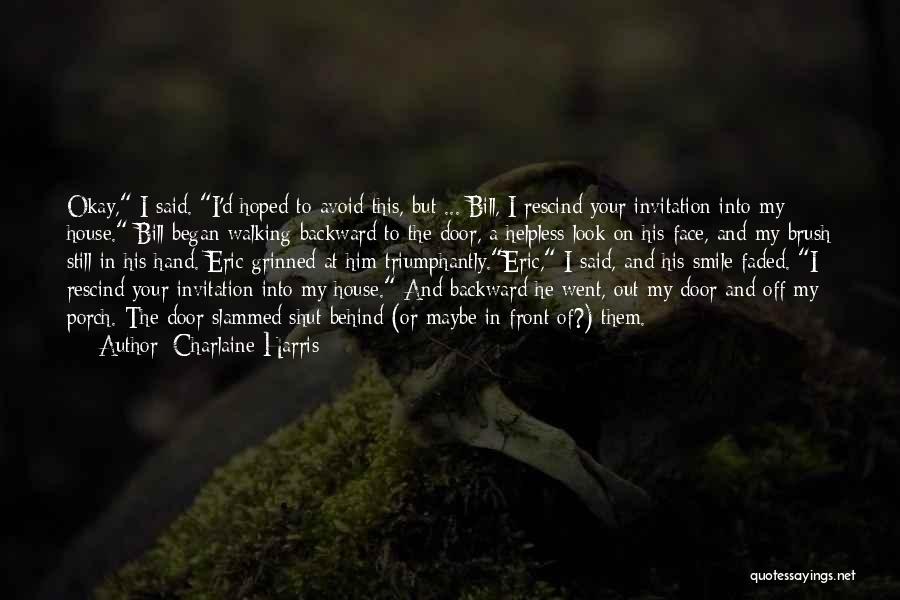 Behind My Smile Quotes By Charlaine Harris