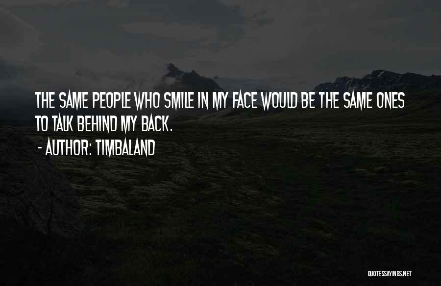 Behind My Smile Quotes By Timbaland