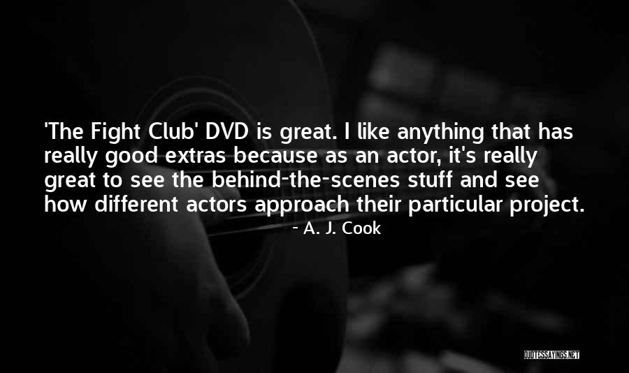 Behind Scenes Quotes By A. J. Cook